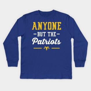 Anyone But The Patriots - Los Angeles Rams Kids Long Sleeve T-Shirt